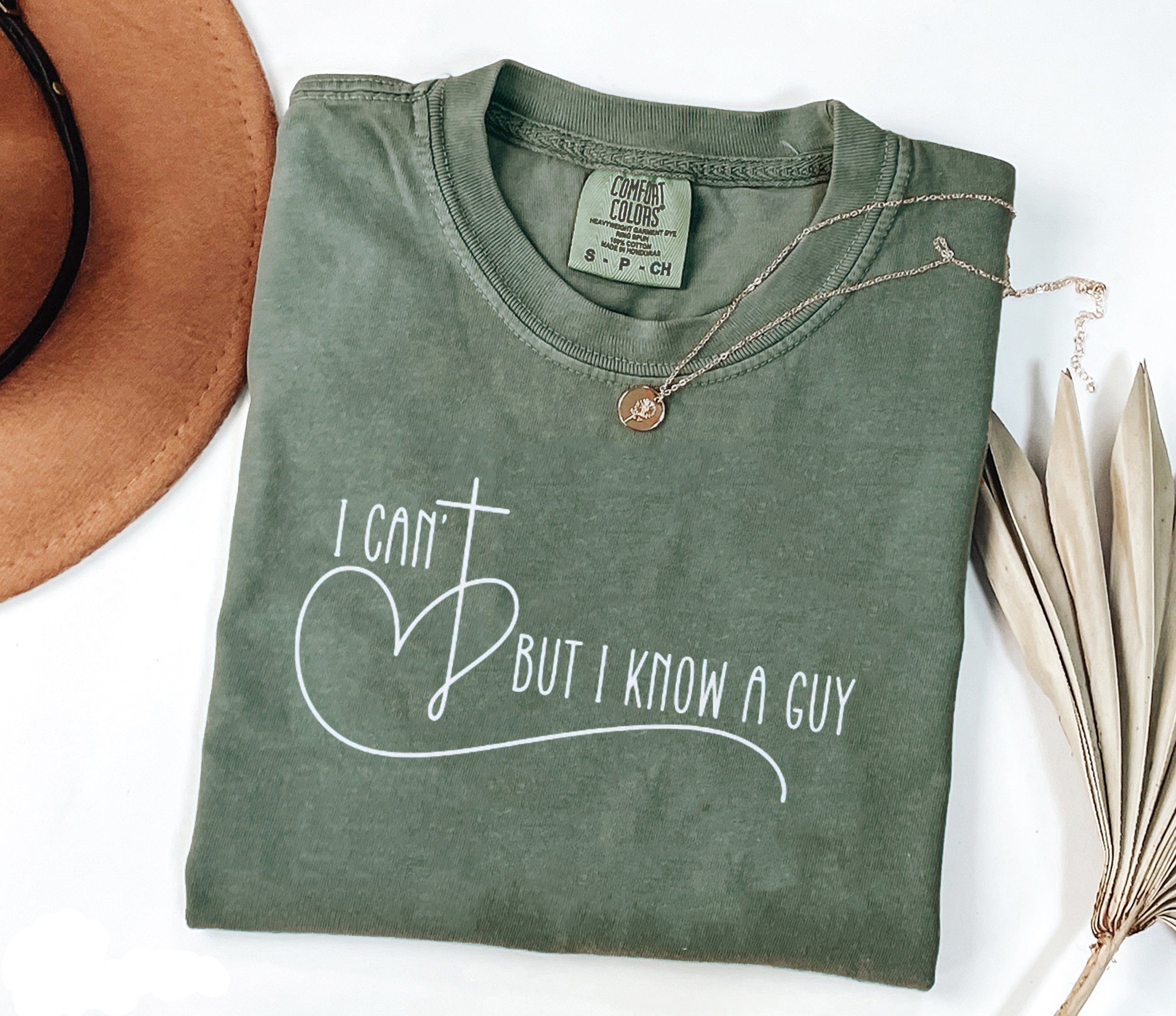Comfort Colors® Faith T-shirt, I Can't But I Know A Guy Religious Shirt, Cute Faith Tee, Cute Religious Women Gift, Faith Christian Apparel